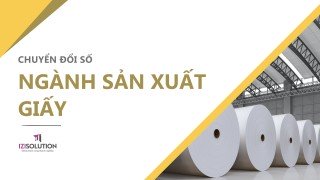 Cẩm nang Chuyển đổi số Ngành Sản Xuất Giấy cho doanh nghiệp vừa và nhỏ
