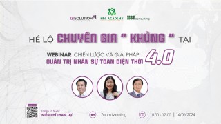 Hé lộ Chuyên gia với Profile "khủng" tại  Webinar: Chiến lược và Giải pháp Quản trị nhân sự toàn diện thời 4.0