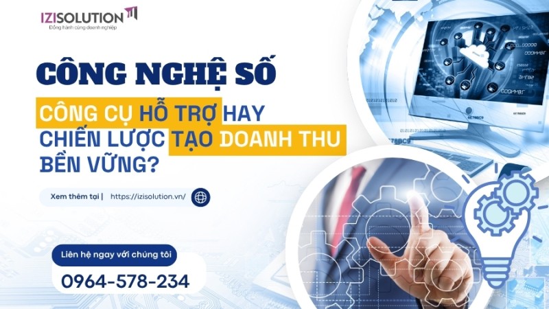 Công nghệ số: Công cụ hỗ trợ hay chiến lược tạo doanh thu bền vững?