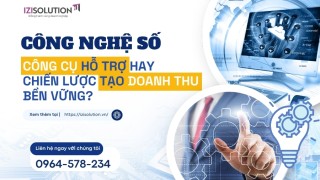 Công nghệ số: Công cụ hỗ trợ hay chiến lược tạo doanh thu bền vững?
