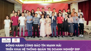 IZISolution đồng hành cùng Bảo Tín Mạnh Hải trong hành trình chuyển đổi số toàn diện