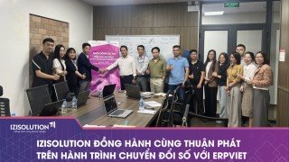 IZISolution đồng hành cùng Thuận Phát trên hành trình chuyển đổi số với ERPViet