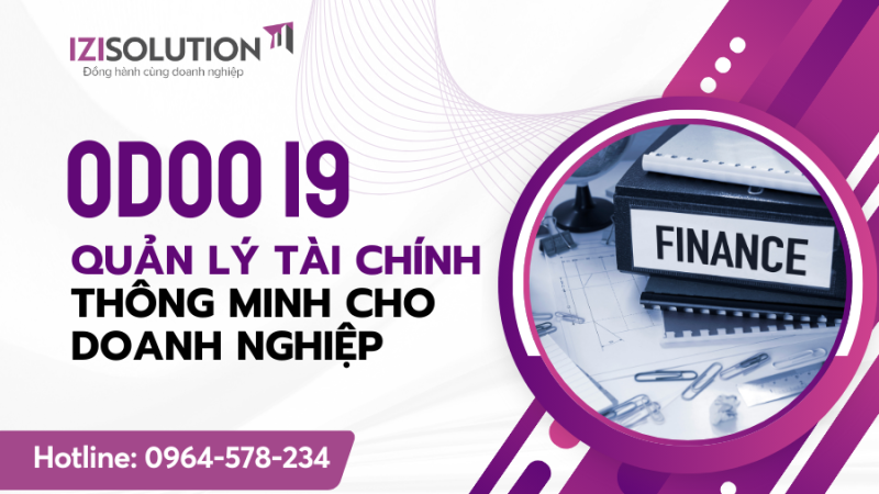 Odoo 19 – Thúc đẩy quản lý tài chính thông minh trong doanh nghiệp
