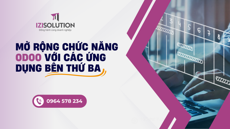 Mở rộng chức năng Odoo với các ứng dụng bên thứ ba: Tại sao và làm thế nào?