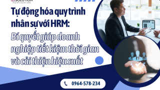 Tự động hóa quy trình nhân sự với HRM: Bí quyết giúp doanh nghiệp tiết kiệm thời gian và cải thiện hiệu suất