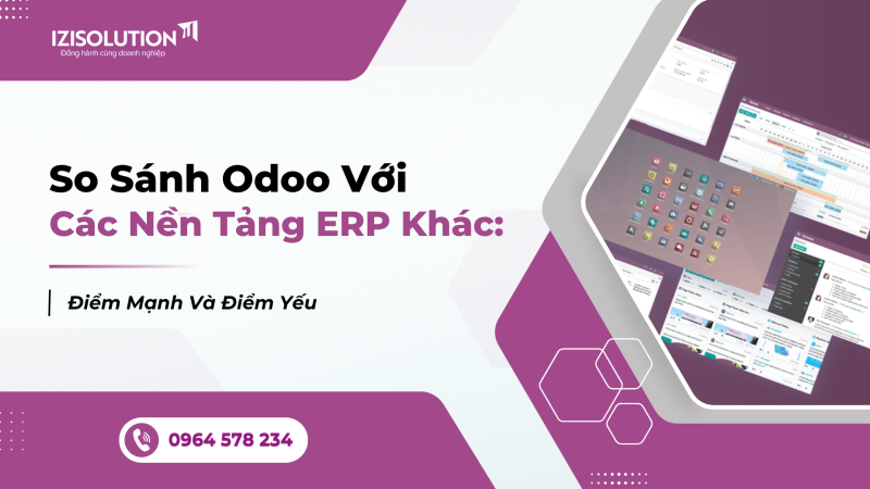 So Sánh Odoo Với Các Nền Tảng ERP Khác: Điểm Mạnh Và Điểm Yếu