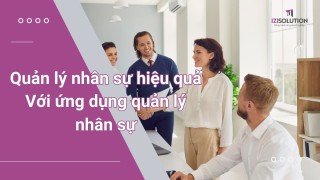 Quản lý nhân sự hiệu quả với ứng dụng quản lý nhân sự