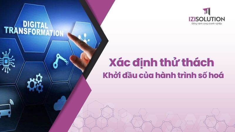 Xác định thử thách - Khởi đầu của hành trình số hoá