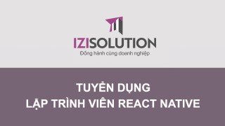 Tuyển dụng Lập trình viên Mobile/React Native Đợt I/2021