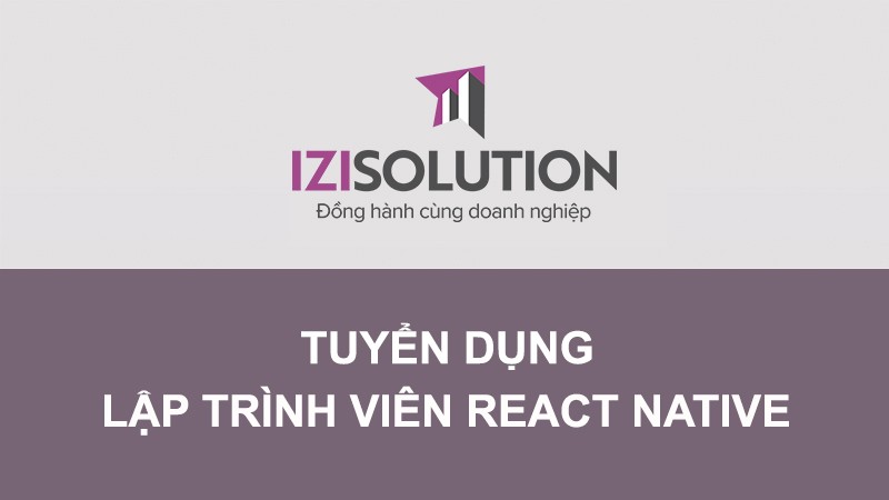 Tuyển dụng Lập trình viên Mobile/React Native Đợt I/2021
