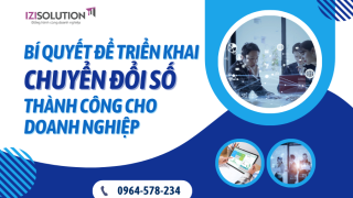 Bí quyết để triển khai chuyển đổi số thành công cho doanh nghiệp